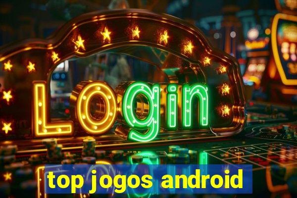 top jogos android